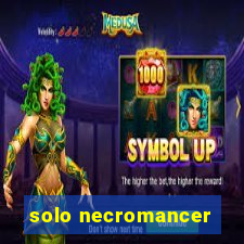 solo necromancer